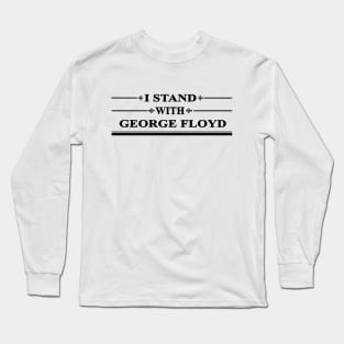 I stand with floyd - george floyd cant breathe Long Sleeve T-Shirt